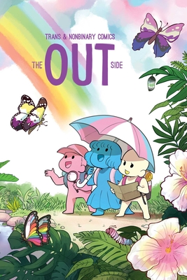 The Out Side: Trans & Nonbinary Comics - Kao, The (Compiled by), and Christensen, Min (Compiled by), and Daneman, David (Compiled by)
