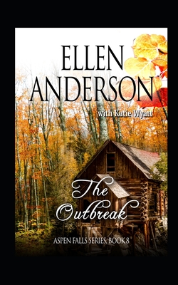 The Outbreak: Historical Western Romance - Wyatt, Katie, and Anderson, Ellen