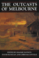The Outcasts of Melbourne: Essays in Social History
