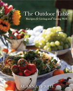 The Outdoor Table: Recipes for Living and Eating Well (Party Cooking, Outdoor Entertaining)
