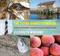 The Outer Banks Cookbook: Recipes and Traditions from North Carolina's Barrier Islands