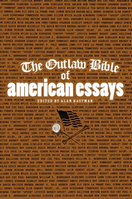 The Outlaw Bible of American Essays - Kaufman, Alan (Editor)