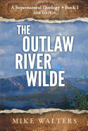 The Outlaw River Wilde