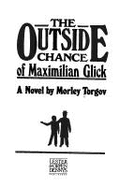 The outside chance of Maximilian Glick : a novel - Torgov, Morley