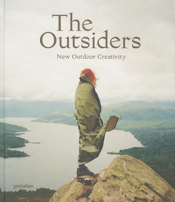 The Outsiders: The New Outdoor Creativity - Bowman, J. (Editor), and Ehmann, S. (Editor), and Klanten, Robert