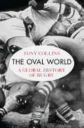 The Oval World: A Global History of Rugby