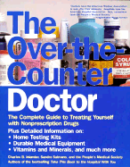 The Over-The-Counter Doctor: The Complete Guide to Nonprescription Drugs