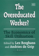 The Overeducated Worker?: The Economics of Skill Utilization