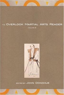The Overlook Martial Arts Reader: Volume 2 - Donohue, John