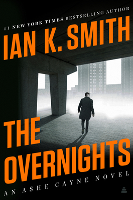 The Overnights: An Ashe Cayne Novel, Book 3 - Smith, Ian K