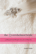 The Overwhelmed Bride (Paperback)