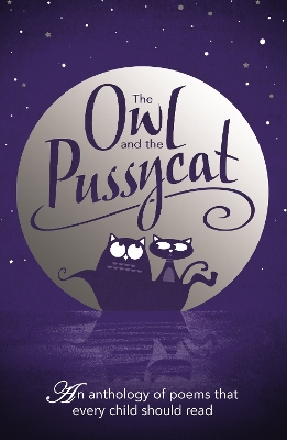 The Owl And The Pussycat: An anthology of poems that every child should read - Mort, Helen