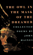 The Owl in the Mask of the Dreamer: Collected Poems