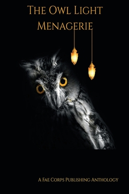 The Owl Light Menagerie - Samson, Steve Van, and Slasher, Raz T, Dr., and Smales, Rob