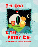 The Owl & the Pussy Cat: Kids Write & Draw Journal