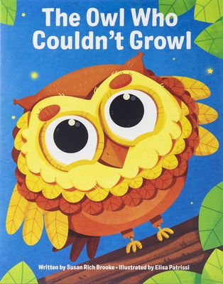 The Owl Who Couldn't Growl - Brooke, Susan Rich