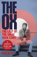 The Ox: The Last of the Great Rock Stars: The Authorised Biography of The Who's John Entwistle