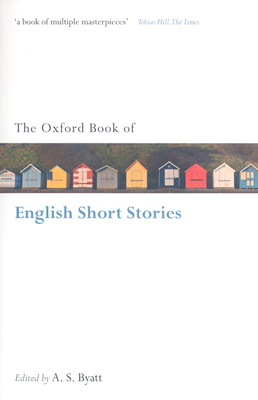 The Oxford Book of English Short Stories - Byatt, A S (Editor)