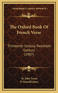 The Oxford Book of French Verse: Thirteenth Century-Twentieth Century (1907)