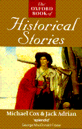 The Oxford Book of Historical Stories - Cox, Michael (Editor), and Adrian, Jack (Editor)