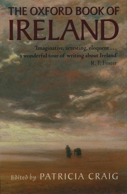 The Oxford Book of Ireland - Craig, Patricia (Editor)