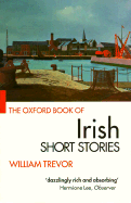 The Oxford Book of Irish Short Stories - Trevor, William (Editor)