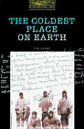 The Oxford Bookworms Library: Stage 1: 400 Headwords the Coldest Place on Earth - Vicary, Tim, and Bassett, Jennifer (Editor)