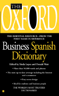 The Oxford Business Spanish Dictionary: Spanish-English English-Spanish - Watt, Donald (Editor), and Lopez, Sinda (Editor)