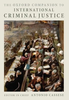 The Oxford Companion to International Criminal Justice - Cassese, Antonio (Editor)