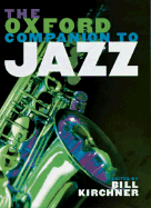 The Oxford Companion to Jazz - Kirchner, Bill (Editor)