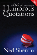 The Oxford Dictionary of Humorous Quotations