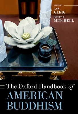 The Oxford Handbook of American Buddhism - Gleig, Ann (Editor), and Mitchell, Scott A (Editor)