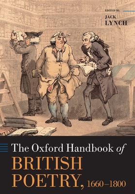 The Oxford Handbook of British Poetry, 1660-1800 - Lynch, Jack (Editor)