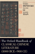 The Oxford Handbook of Classical Chinese Literature (1000 Bce-900ce)