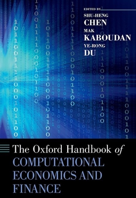 The Oxford Handbook of Computational Economics and Finance - Chen, Shu-Heng (Editor), and Kaboudan, Mak (Editor), and Du, Ye-Rong (Editor)