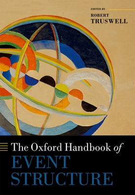 The Oxford Handbook of Event Structure - Truswell, Robert (Editor)