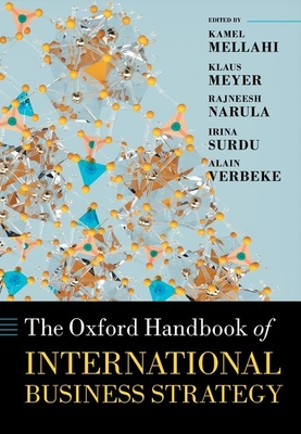The Oxford Handbook of International Business Strategy - Mellahi, Kamel (Editor), and Meyer, Klaus (Editor), and Narula, Rajneesh (Editor)