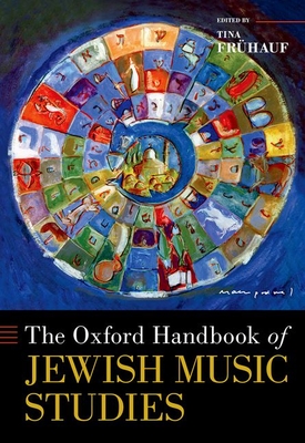 The Oxford Handbook of Jewish Music Studies - Frhauf, Tina (Editor)