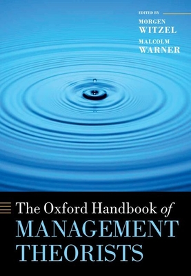 The Oxford Handbook of Management Theorists - Witzel, Morgen (Editor), and Warner, Malcolm (Editor)