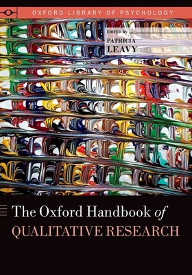 The Oxford Handbook of Qualitative Research - Leavy, Patricia, PhD (Editor)