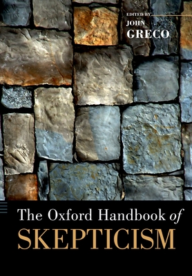 The Oxford Handbook of Skepticism - Greco, John (Editor)