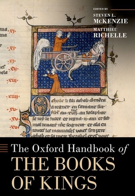 The Oxford Handbook of the Books of Kings - McKenzie, Steven L. (Editor), and Richelle, Matthieu (Editor)