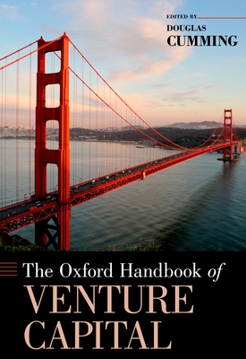The Oxford Handbook of Venture Capital - Cumming, Douglas (Editor)