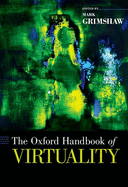 The Oxford Handbook of Virtuality