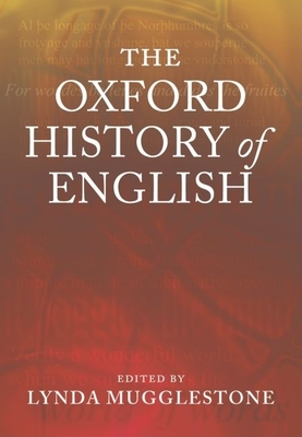 The Oxford History of English - Mugglestone, Lynda (Editor)