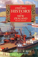 The Oxford History of New Zealand - Rice, Geoffrey W (Editor)