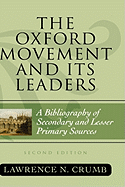 The Oxford Movement and Its Leaders: A Bibliography of Secondary and Lesser Primary Sources