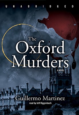 The Oxford Murders - Martnez, Guillermo, and Davis, Jonathan (Read by), and Soto, Sonia (Translated by)