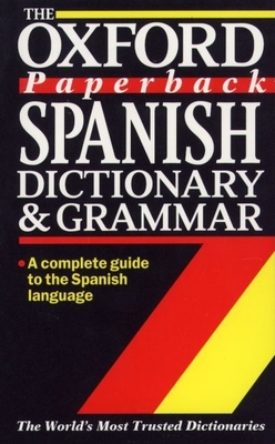 The Oxford Paperback Spanish Dictionary and Grammar - Lea, Christine, and Butt, John (Contributions by)