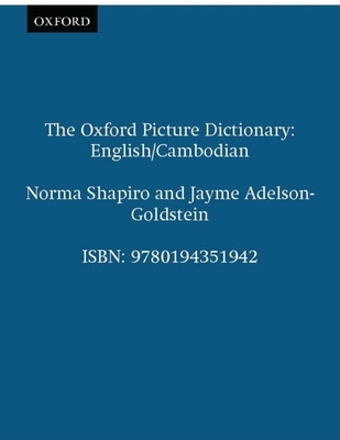 The Oxford Picture Dictionary English/Cambodian - Shapiro, Norma, and Adelson-Goldstein, Jayme
